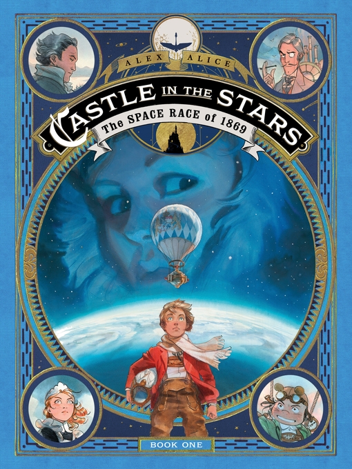 Title details for Castle in the Stars: The Space Race of 1869 by Alex Alice - Wait list
